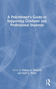 Book cover of: Practitioner’s Guide to Supporting Graduate and Professional Students