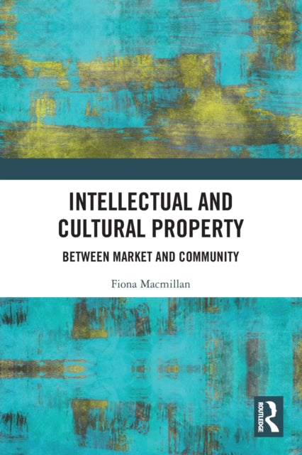 Book cover of: Intellectual and Cultural Property. By: Fiona Macmillan