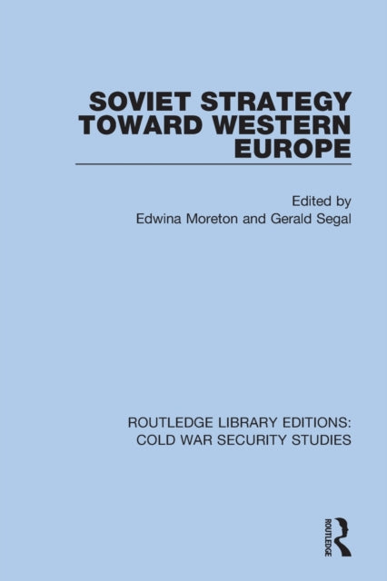 Book cover of: Soviet Strategy Toward Western Europe. By: Edwina Moreton