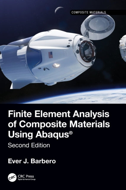 Book cover of: Finite Element Analysis of Composite Materials using Abaqus®. By: Ever J. Barbero