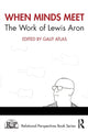 Book cover of: When Minds Meet: The Work of Lewis Aron. By: Galit Atlas