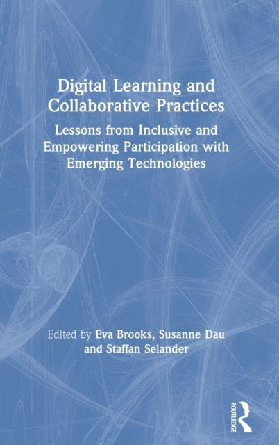 Book cover of: Digital Learning and Collaborative Practices. By: Eva Brooks