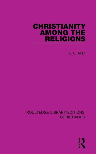 Book cover of: Christianity Among the Religions. By: E. L. Allen