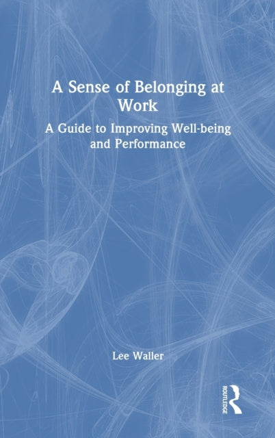 Book cover of: Sense of Belonging at Work. By: Lee Waller