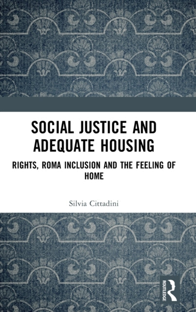 Book cover of: Social Justice and Adequate Housing. By: Silvia Cittadini