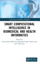 Book cover of: Smart Computational Intelligence in Biomedical and Health Informatics. By: Amit Kumar Manocha