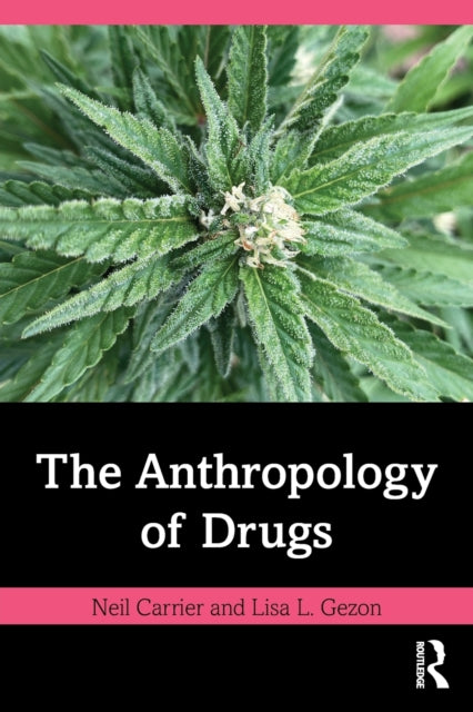 Book cover of: Anthropology of Drugs. By: Neil Carrier