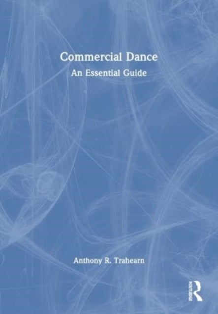 Book cover of: Commercial Dance. By: Anthony R. Trahearn