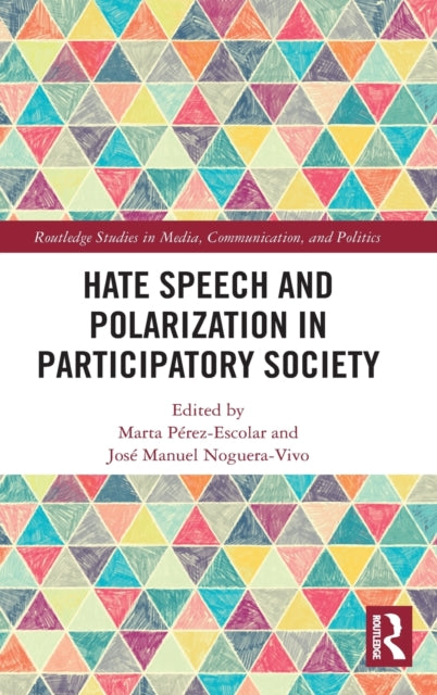 Book cover of: Hate Speech and Polarization in Participatory Society. By: Marta Pérez-Escolar