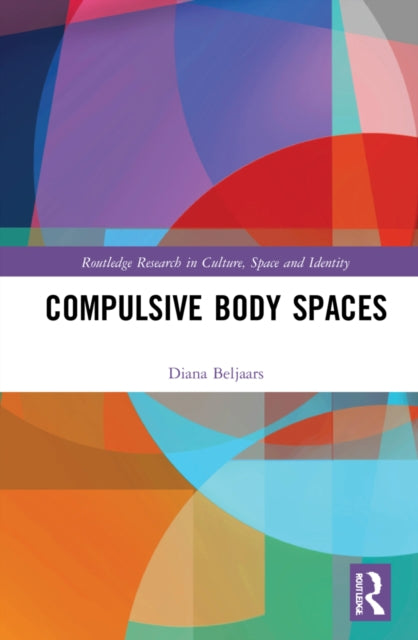 Book cover of: Compulsive Body Spaces. By: Diana Beljaars