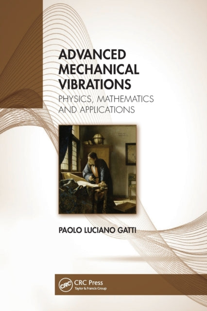 Book cover of: Advanced Mechanical Vibrations. By: Paolo L. Gatti