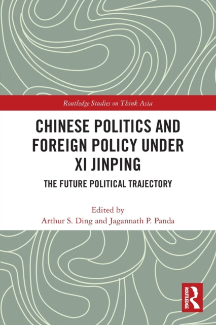 Book cover of: Chinese Politics and Foreign Policy under Xi Jinping