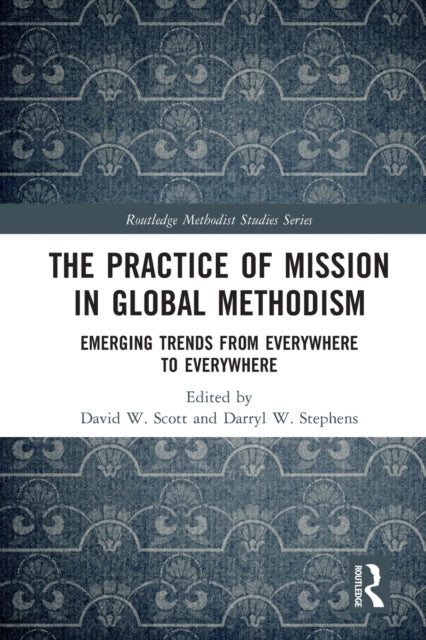 Book cover of: Practice of Mission in Global Methodism. By: David W. Scott