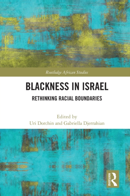 Book cover of: Blackness in Israel. By: Uri Dorchin