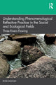 Book cover of: Understanding Phenomenological Reflective Practice in the Social and Ecological Fields. By: Peter Westoby