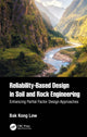 Book cover of: Reliability-Based Design in Soil and Rock Engineering. By: Bak Kong Low