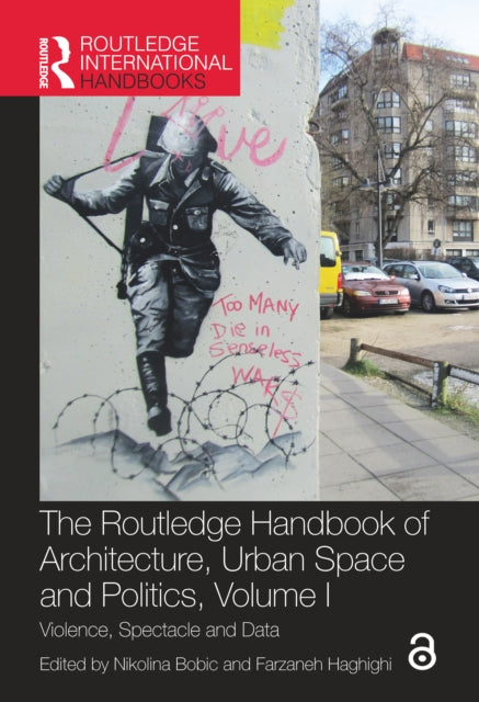 Book cover of: Routledge Handbook of Architecture, Urban Space and Politics, Volume I. By: Nikolina Bobic