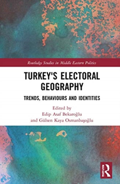 Book cover of: Turkey's Electoral Geography. By: Edip Asaf Bekaroglu