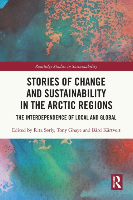 Book cover of: Stories of Change and Sustainability in the Arctic Regions. By: Rita Sørly