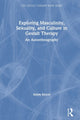 Book cover of: Exploring Masculinity, Sexuality, and Culture in Gestalt Therapy. By: Adam Kincel