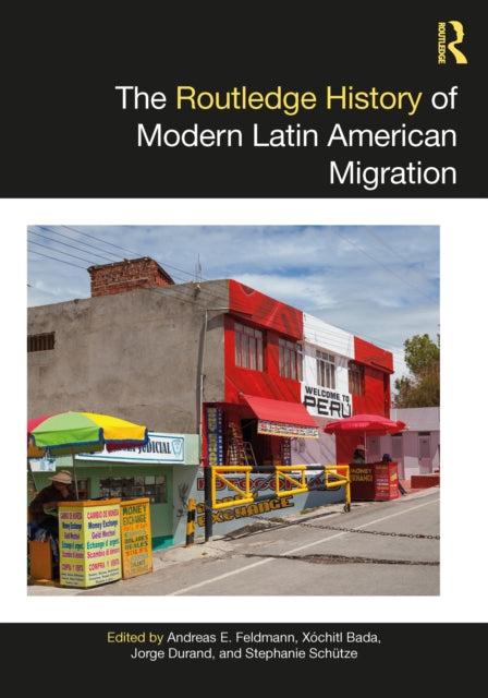 Book cover of: Routledge History of Modern Latin American Migration. By: Andreas E. Feldmann