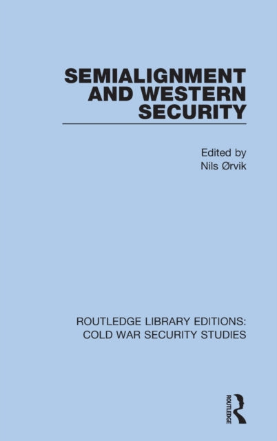 Book cover of: Semialignment and Western Security. By: Nils Ørvik