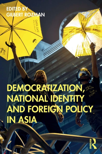 Book cover of: Democratization, National Identity and Foreign Policy in Asia. By: Gilbert Rozman
