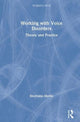 Book cover of: Working with Voice Disorders. By: Stephanie Martin