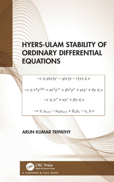 Book cover of: Hyers-Ulam Stability of Ordinary Differential Equations. By: Arun Kumar Tripathy