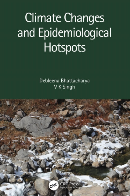 Book cover of: Climate Changes and Epidemiological Hotspots. By: Debleena Bhattacharya