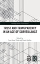 Book cover of: Trust and Transparency in an Age of Surveillance. By: Lora Anne Viola