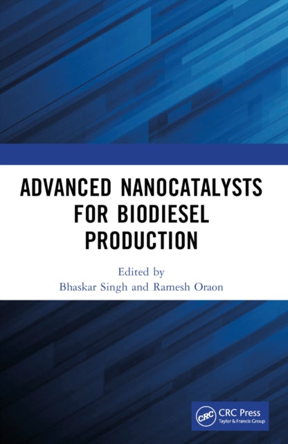 Book cover of: Advanced Nanocatalysts for Biodiesel Production. By: Bhaskar Singh