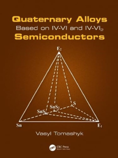 Book cover of: Quaternary Alloys Based on IV-VI and IV-VI2 Semiconductors. By: Vasyl Tomashyk