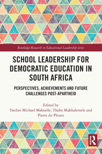 Book cover of: School Leadership for Democratic Education in South Africa. By: Tsediso Michael Makoelle
