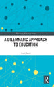 Book cover of: Dilemmatic Approach to Education. By: Ariel Sarid