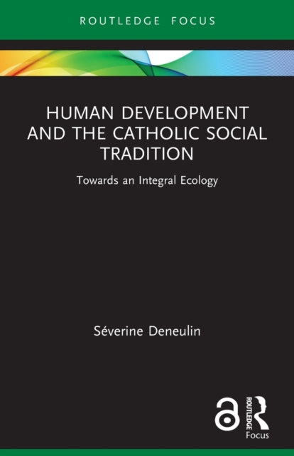 Book cover of: Human Development and the Catholic Social Tradition. By: Séverine Deneulin
