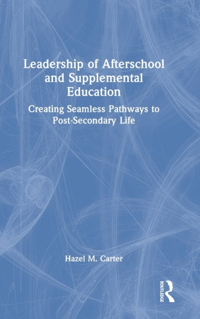 Book cover of: Leadership of Afterschool and Supplemental Education. By: Hazel M. Carter