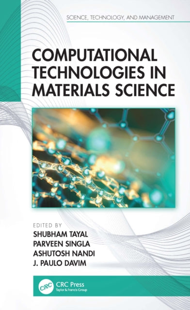Book cover of: Computational Technologies in Materials Science. By: Shubham Tayal