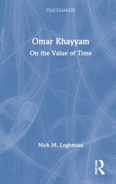 Book cover of: Omar Khayyam. By: Nick Mehrdad Loghmani