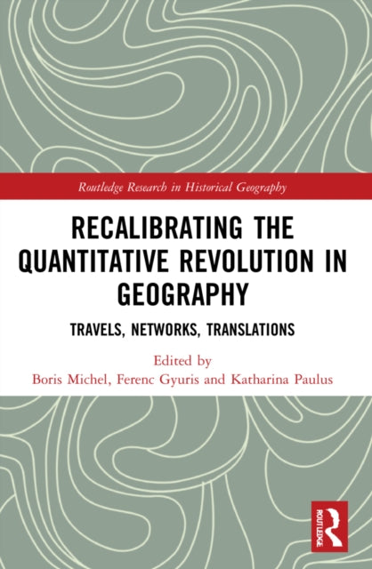 Book cover of: Recalibrating the Quantitative Revolution in Geography. By: Boris Michel