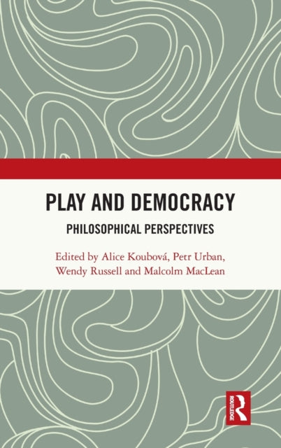 Book cover of: Play and Democracy. By: Alice Koubová