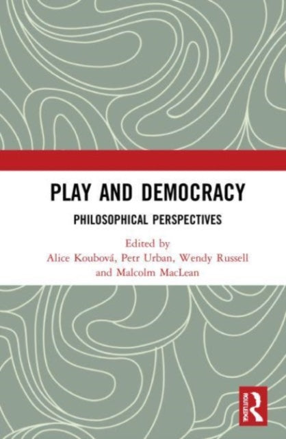 Book cover of: Play and Democracy. By: Alice Koubová