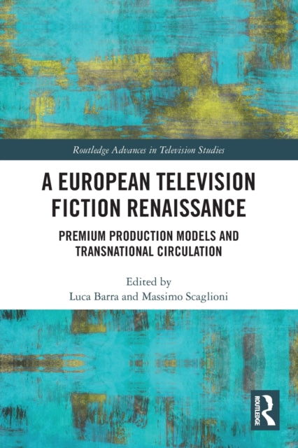 Book cover of: European Television Fiction Renaissance. By: Luca Barra