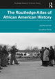 Book cover of: Routledge Atlas of African American History. By: Jonathan Halperin Earle