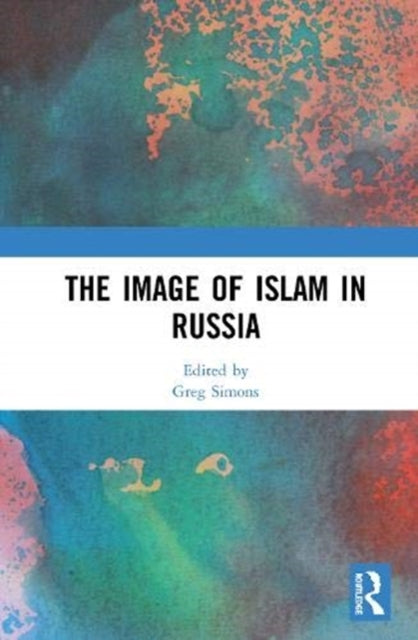 Book cover of: Image of Islam in Russia. By: Greg Simons
