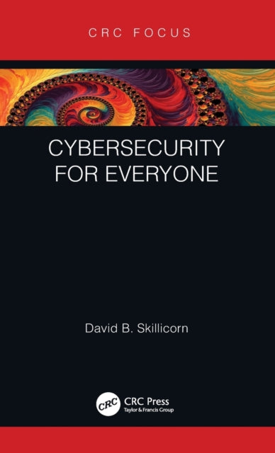 Book cover of: Cybersecurity for Everyone. By: David B. Skillicorn