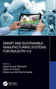 Book cover of: Smart and Sustainable Manufacturing Systems for Industry 4.0. By: Vijaya Kumar Manupati