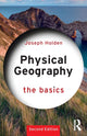 Book cover of: Physical Geography: The Basics. By: Joseph Holden