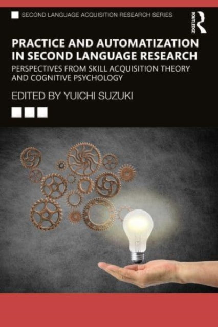 Book cover of: Practice and Automatization in Second Language Research. By: Yuichi Suzuki