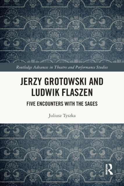 Book cover of: Jerzy Grotowski and Ludwik Flaszen. By: Juliusz Tyszka
